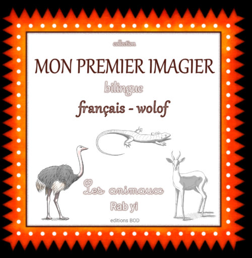 Mon premier imagier bilingue français-wolof d'Audrey Janvier - Apprends les noms des animaux dans la langue du Sénégal