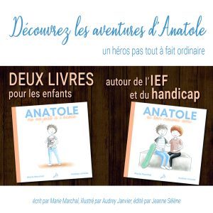 IEF - Collection des livres pour enfants des aventures d'Anatole, un héros pas tout à fait ordinaire - sur l'école à la maison et sur l'amitié au delà du handicap