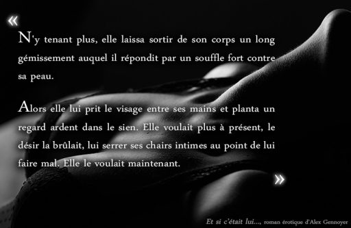 Extrait du livre Et si c'était lui, d'Alex gennoyer, roman littérature feel good, hypersensible et érotique