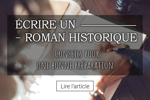 Ecrire un roman historique, conseils pour se préparer et se documenter, par Audrey Janvier, autrice et écrivaine